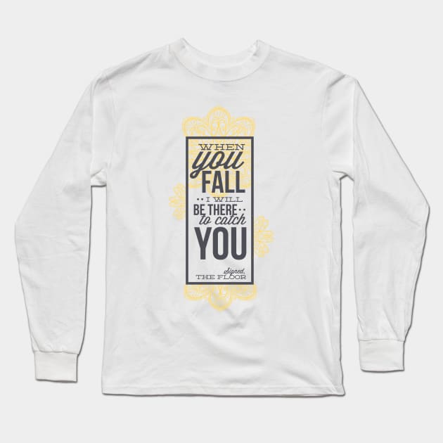 funny saying Long Sleeve T-Shirt by positivedesigners